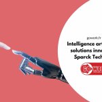 Intelligence artificielle: Les solutions innovantes de Sparck Technologies
