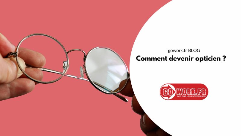 Comment devenir opticien ?