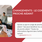 Changements : Le congé de proche aidant