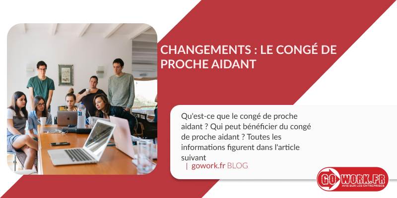 Changements : Le congé de proche aidant