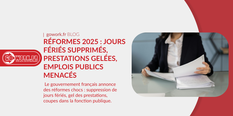 Réformes 2025 : jours fériés supprimés, prestations gelées, emplois publics menacés